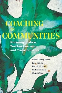 Coaching in Communities - Melissa Mosley Wetzel, Erica Holyoke, Heather Dunham, Kerry H. Alexander, Claire Collins