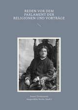 Reden vor dem Parlament der Religionen und Vortr&auml;ge - Swami Vivekananda
