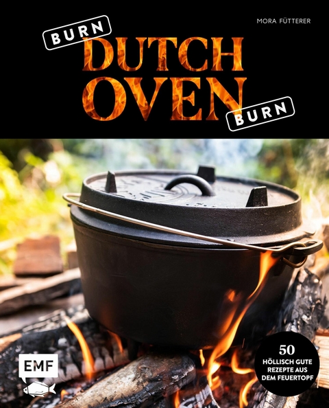 Burn, Dutch Oven, burn - Mora F&uuml;tterer