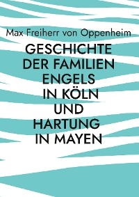 Geschichte der Familien Engels in Köln und Hartung in Mayen