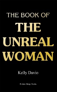 The Book of the Unreal Woman - Kelly Davio