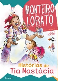 Hist&oacute;rias de Tia Nast&aacute;cia - Monteiro Lobato