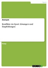 Konflikte im Sport. L&ouml;sungen und Empfehlungen
