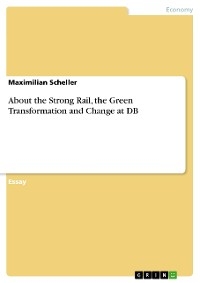 About the Strong Rail, the Green Transformation and Change at DB - Maximilian Scheller