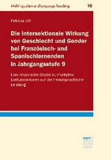 Die intersektionale Wirkung von Geschlecht und Gender bei Franz&ouml;sisch- und Spanischlernenden in Jahrgangsstufe 9 - Patricia Uhl