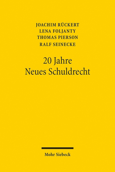 20 Jahre Neues Schuldrecht -  Joachim R&uuml;ckert,  Thomas Pierson,  Lena Foljanty,  Ralf Seinecke