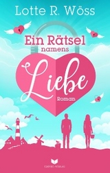 Ein R&auml;tsel namens Liebe - Lotte R. W&ouml;ss