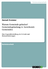 Warum Gemeinde gr&uuml;nden? Gemeindegr&uuml;ndung vs. bestehende Gemeinden - Hannah Trommer
