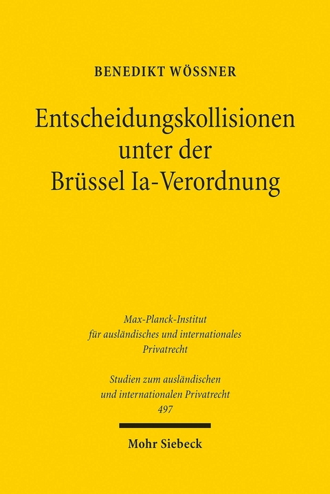 Entscheidungskollisionen unter der Br&uuml;ssel Ia-Verordnung -  Benedikt W&ouml;ssner