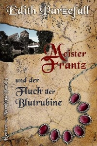 Meister Frantz und der Fluch der Blutrubine