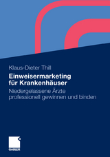 Einweisermarketing f&uuml;r Krankenh&auml;user - Klaus-Dieter Thill