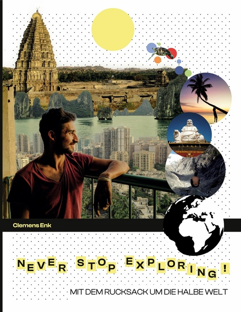 Never stop exploring! -  Clemens Enk