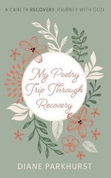 My Poetry Trip through Recovery - Diane Parkhurst