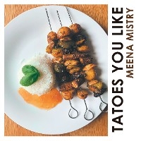 Tatoes You Like - Meena Mistry