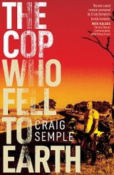 The Cop Who Fell to Earth - Craig Semple