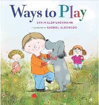 Ways to Play -  Lyn Miller-Lachmann