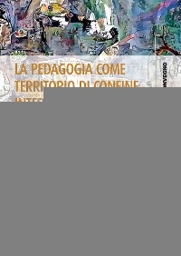 La pedagogia come territorio di confine interdisciplinare - Donatella Fantozzi