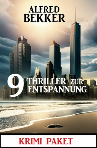 9 Thriller zur Entspannung: Krimi Paket