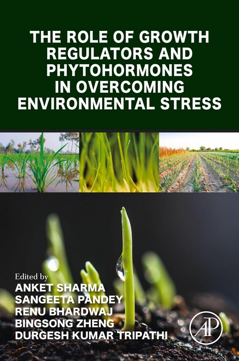 Role of Growth Regulators and Phytohormones in Overcoming Environmental Stress - 