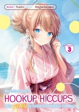 Introvert's Hookup Hiccups: This Gyaru Is Head Over Heels for Me! Volume 3 -  Yuishi