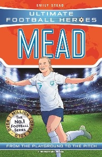 Ultimate Football Heroes: Mead (Wing Wizards 9) - Emily Stead, Ultimate Football Heroes