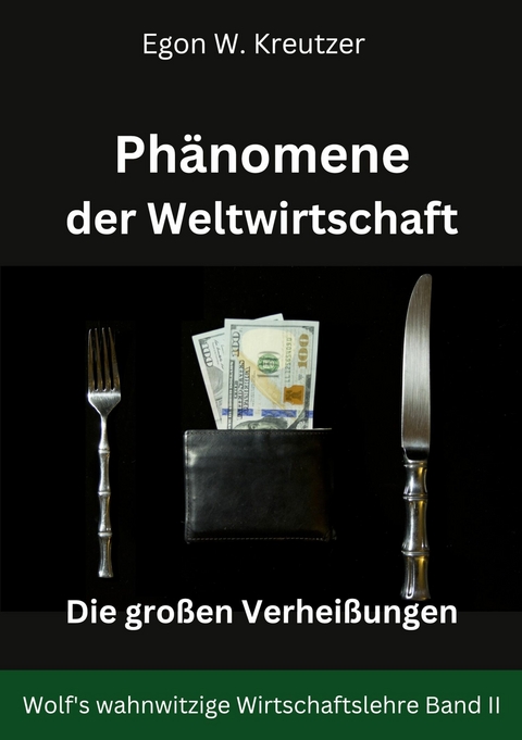 Ph&auml;nomene der Weltwirtschaft - Egon W. Kreutzer