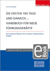 Die ersten 100 Tage und danach... Handbuch für neue Führungskräfte