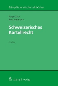 Schweizerisches Kartellrecht - Roger Z&auml;ch, Reto Heizmann