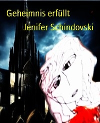 Geheimnis erf&uuml;llt - Jenifer Schindovski