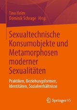 Sexualtechnische Konsumobjekte und Metamorphosen moderner Sexualit&auml;ten - 