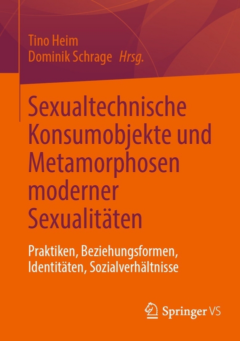 Sexualtechnische Konsumobjekte und Metamorphosen moderner Sexualit&auml;ten - 