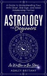 Astrology For Beginners - Ashley Brittany