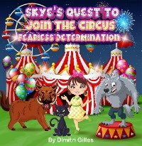 Skye's quest to join the circus - Dimitri Gilles