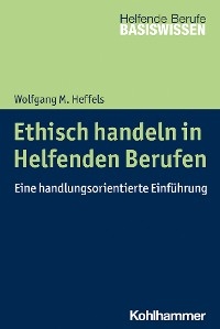 Ethisch handeln in Helfenden Berufen