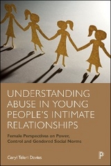 Understanding Abuse in Young People&rsquo;s Intimate Relationships - Ceryl Teleri Davies