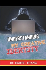 Understanding Your Creative Identify - Dr. Ekaete I. Ettang