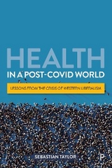 Health in a Post-COVID World - Sebastian Taylor
