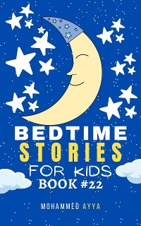 Bedtime Stories For Kids - Mohammed Ayya