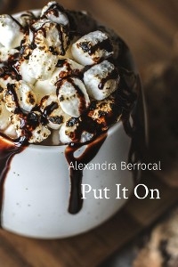 Put It On -  Alexandra Berrocal