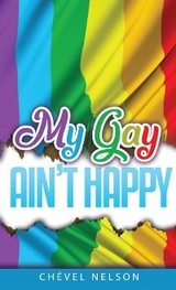 My Gay Ain't Happy - Chevel Nelson