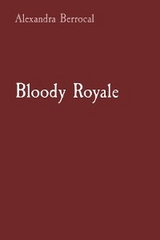 Bloody Royale -  Alexandra Berrocal