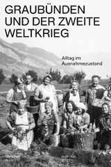 Graub&uuml;nden und der Zweite Weltkrieg - Christian Ruch