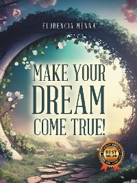 Make Your Dream Come True!