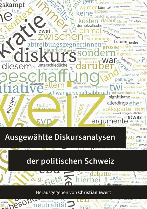 Ausgewählte Diskursanalysen der politischen Schweiz - 