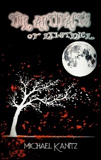 THE ARTIFACTS OF EXISTENCE