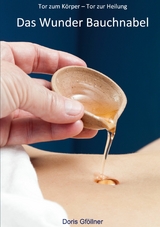 Das Wunder Bauchnabel - Doris Gföllner