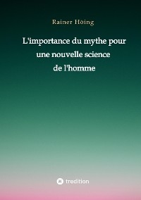 L'importance du mythe pour une nouvelle science de l'homme