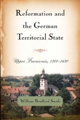 Reformation and the German Territorial State -  William Bradford Smith