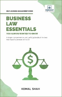 Business Law Essentials You Always Wanted To Know -  Vibrant Publishers,  Komal Shah