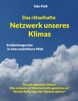 Das r&auml;tselhafte Netzwerk unseres Klimas - Udo Moll